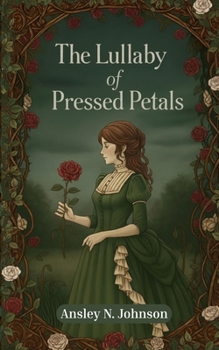Paperback The Lullaby of Pressed Petals Book