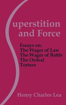 Paperback Superstition and Force: Essays on the Wager of Law; The Wager of Battle; The Ordeal; Torture Book