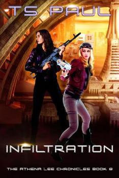 Infiltration - Book #8 of the Athena Lee Chronicles