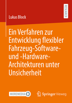 Paperback Ein Verfahren Zur Entwicklung Flexibler Fahrzeug-Software- Und -Hardware-Architekturen Unter Unsicherheit [German] Book