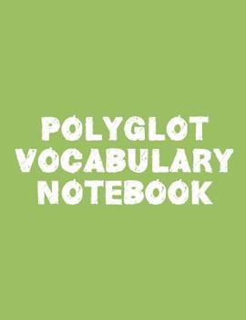 Polyglot Vocabulary Notebook: lime green cover, 64 pages, 8.5x11 in, glossy