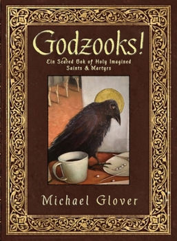 Godzooks!: A Hilarious, Unauthorised Dictionary of Holy Imagined Saints and Martyrs