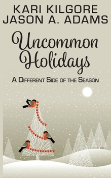 Paperback Uncommon Holidays: A Different Side of the Season Book