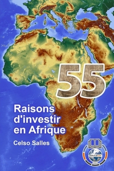 Paperback 55 raisons d'investir en Afrique - Celso Salles: Collection Afrique [French] Book