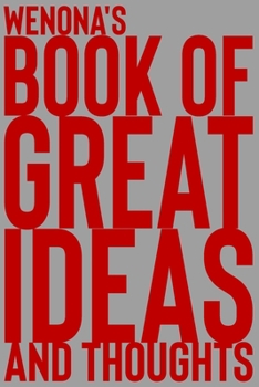 Paperback Wenona's Book of Great Ideas and Thoughts: 150 Page Dotted Grid and individually numbered page Notebook with Colour Softcover design. Book format: 6 x Book