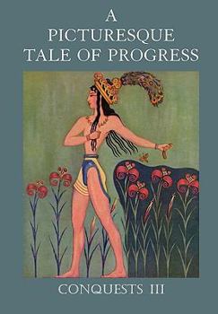Paperback A Picturesque Tale of Progress: Conquests III Book
