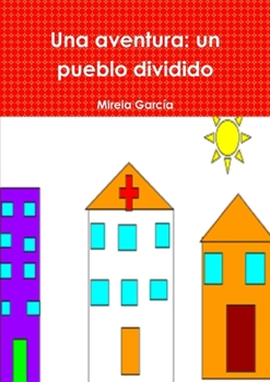 Paperback Una aventura: un pueblo dividido [Spanish] Book