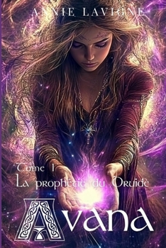 Paperback Avana: Tome 1 La prophétie du Druide [French] Book