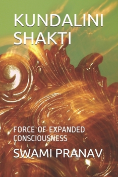 Paperback Kundalini Shakti: Force of Expanded Consciousness Book