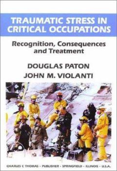 Hardcover Traumatic Stress in Critical Occupations: Recognition, Consequences and Treatment Book