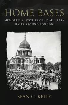 Paperback Home Bases: Memories & Stories of US Military Bases Around London Book