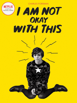 Paperback I Am Not Okay with This: (Netflix Series Tie-In Edition) Book
