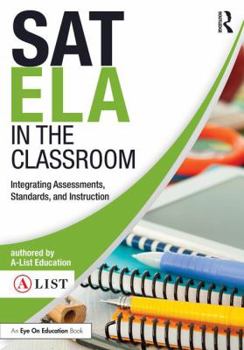 Paperback SAT ELA in the Classroom: Integrating Assessments, Standards, and Instruction Book