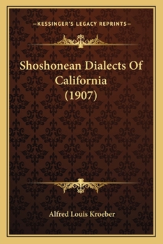 Paperback Shoshonean Dialects Of California (1907) Book