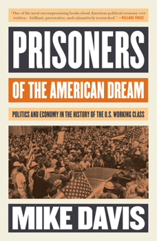 Paperback Prisoners of the American Dream: Politics and Economy in the History of the Us Working Class Book