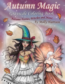 Paperback Autumn Magic Grayscale Coloring Book: Autumn Fairies, Witches, and More! Book