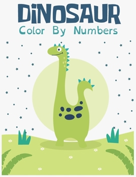 Paperback Dinosaur Color by Numbers: : A Simple Fun Coloring Book with 50 Adorable Cute dino Animals Pages for Toddlers & kids Great Gift for Boys & Girls, Book