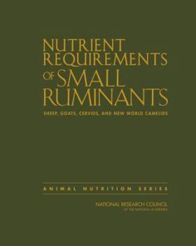 Paperback Nutrient Requirements of Small Ruminants: Sheep, Goats, Cervids, and New World Camelids Book