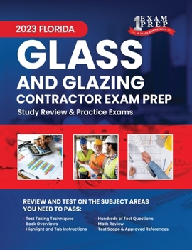 Paperback 2023 Florida Glass and Glazing Contractor Exam Prep: 2023 Study Review & Practice Exams Book