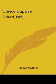 Paperback Thrice Captive: A Novel (1908) Book