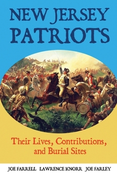 Paperback New Jersey Patriots: Their Lives, Contributions, and Burial Sites Book