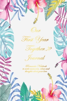 Our First Year Together Journal <3: Lined Notebook / Journal Gift, 120 Pages, 6x9, Soft Cover, Matte Finish