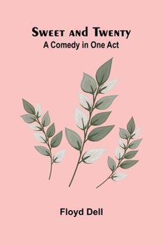 Paperback Sweet and Twenty: A Comedy in One Act Book
