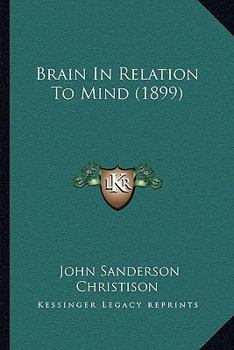 Paperback Brain In Relation To Mind (1899) Book