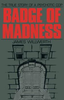 Paperback Badge of Madness: The True Story of a Psychotic Cop Book