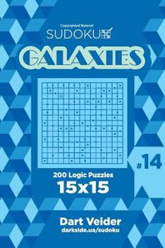 Paperback Sudoku Galaxies - 200 Logic Puzzles 15x15 (Volume 14) Book