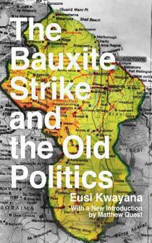 Paperback The Bauxite Strike and the Old Politics Book