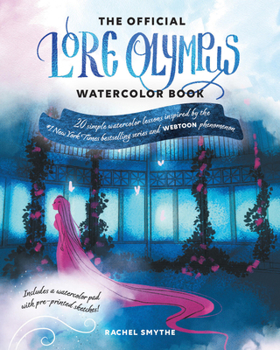 Paperback The Official Lore Olympus Watercolor Book: 20 Simple Watercolor Lessons Inspired by the #1 New York Times Bestselling Series and Webtoon Phenomenon Book