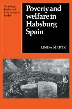 Paperback Poverty and Welfare in Habsburg Spain Book