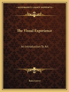 Paperback The Visual Experience: An Introduction To Art Book