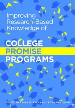 Paperback Improving Research-Based Knowledge of College Promise Programs Book
