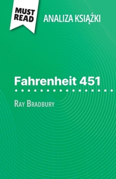 Paperback Fahrenheit 451 ksi&#261;&#380;ka Ray Bradbury (Analiza ksi&#261;&#380;ki): Pelna analiza i szczególowe podsumowanie pracy [Polish] Book