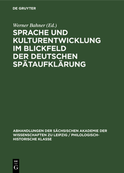 Hardcover Sprache Und Kulturentwicklung Im Blickfeld Der Deutschen Spätaufklärung [German] Book