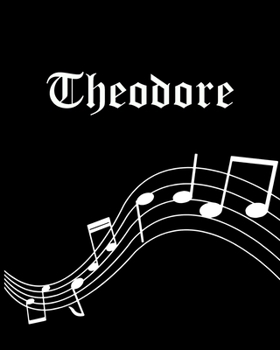 Theodore: Sheet Music Note Manuscript Notebook Paper - Personalized Custom First Name Cover - Musician Composer Instrument Composition Book - 12 Staves a Page Staff Line Notepad & Notation Guide - Cre