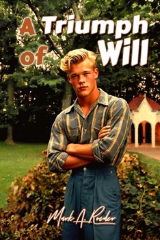 A Triumph of Will - Book #1 of the Bloomington Gay Youth Chronicles