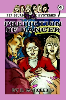 Paperback Pep Squad Mysteries Book 4: Prediction of Danger Book