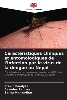 Caractéristiques cliniques et entomologiques de l'infection par le virus de la dengue au Népal