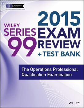 Paperback Wiley Series 99 Exam Review 2015 + Website: The Operations Professional Qualification Examination (Wiley Finra) Book