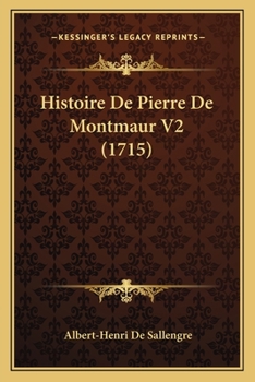 Paperback Histoire De Pierre De Montmaur V2 (1715) [French] Book