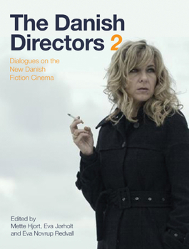 The Danish Directors 2: Dialogues on the New Danish Fiction Cinema - Book #2 of the Danish Directors