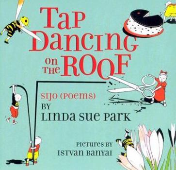 Hardcover Tap Dancing on the Roof: Sijo (Poems) Book