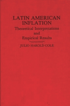 Latin American Inflation: Theoretical Interpretations and Empirical Results