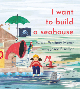 Paperback I Want to Build a Seahouse Book