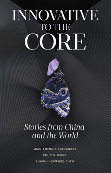 Paperback Innovative to the Core: Stories from China and the World Book