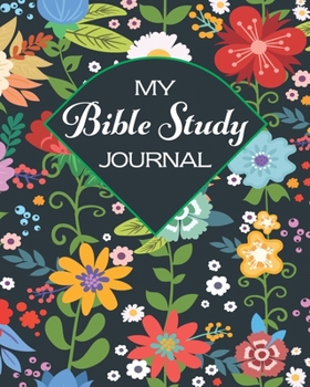My Bible Study Journal: My bible study journal a creative christian workbook, 8x10 Sized, 120 Pages, Glossy Finished.