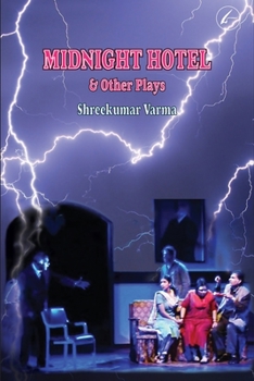 Paperback Midnight Hotel & Other Plays: Three Plays by Shreekumar Varma Book